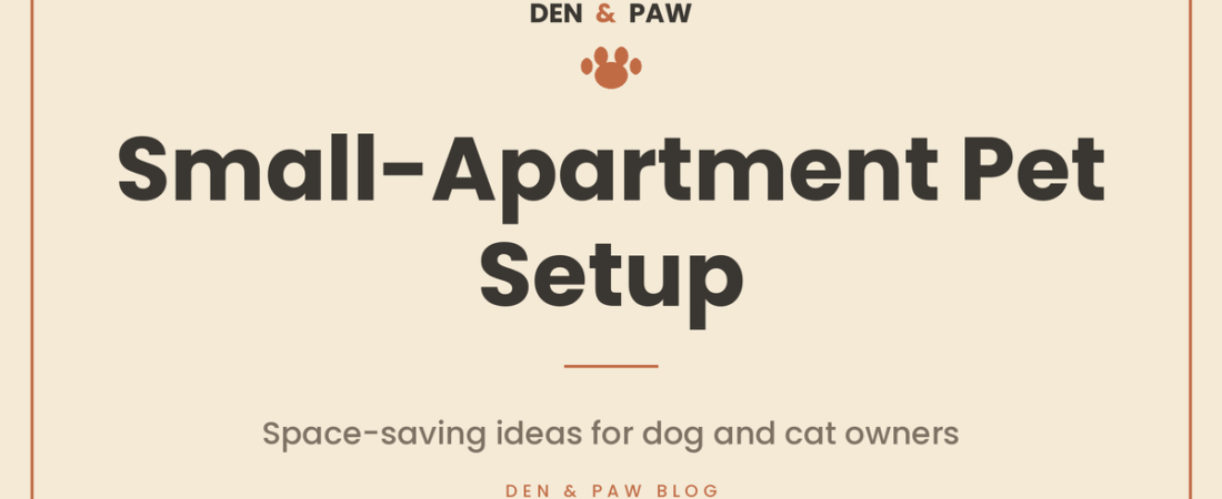 Small-Apartment Pet Setup: Space-Saving Ideas for Dog & Cat Owners